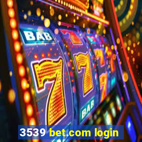 3539 bet.com login